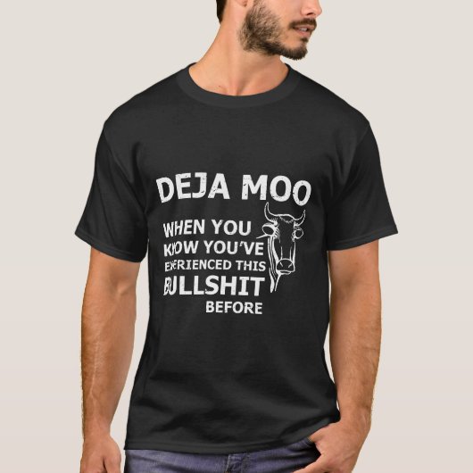 牛のためのデジャ・ムー皮肉ジョーク Tシャツ (正面)