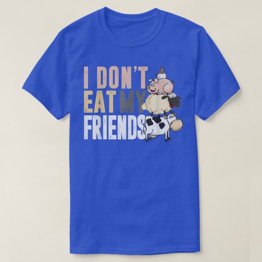 牛の羊の豚チキン私は食べVの友人ではない Tシャツ (デザイン正面)