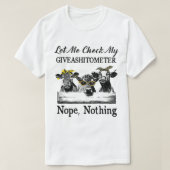 牛は私のギベアシトメーターは何も持っていないを確認できる Tシャツ (デザイン正面)