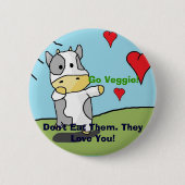 牛は、それらを食べません。 彼らは愛します! 、野菜は行きます! 缶バッジ (正面)