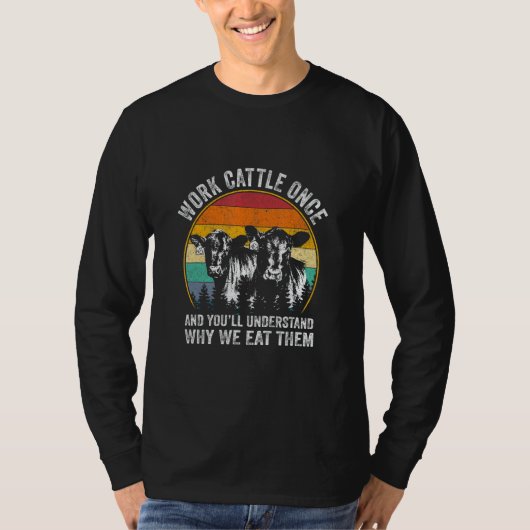牛を一度働くと、牛の農家を理解する Tシャツ (正面)