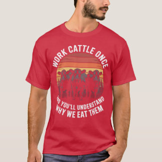 牛を飼ってみて初めてわかること Tシャツ