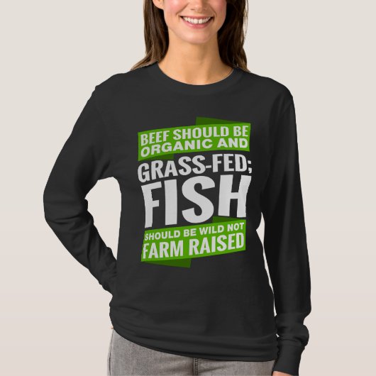 牛肉はオーガニック魚は食べ物を与え魚 Tシャツ (正面)