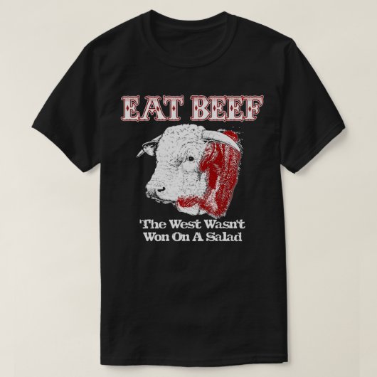 牛食べ肉のウエストはヘレフォードのサラダで獲得されなかった Tシャツ (デザイン正面)