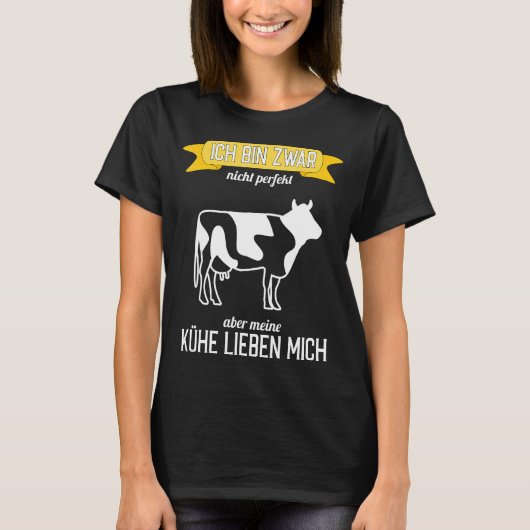 牛 完璧じゃないけど牛は私を愛してくれる Tシャツ (正面)