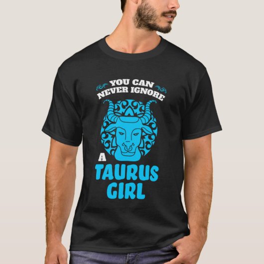 牡牛座の女を無視することはできない Tシャツ (正面)