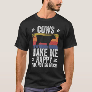 牧場の牛は私を幸せにするけどあなたはそうでもない 1 Tシャツ