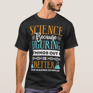物事を探し出すほうが良いギフトだから科学 Tシャツ