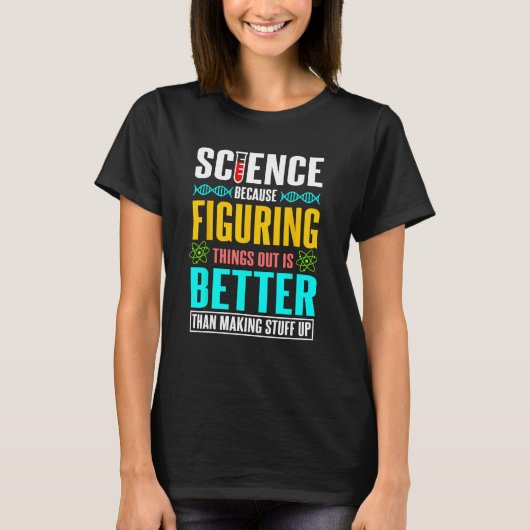 物事を探し出すほうが良いギフトだから科学 Tシャツ (正面)