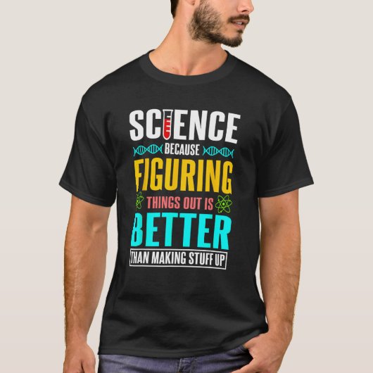 物事を探し出すほうが良いギフトだから科学 Tシャツ (正面)