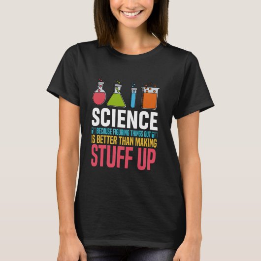 物事を探し出す方が科学がよいからだ Tシャツ (正面)