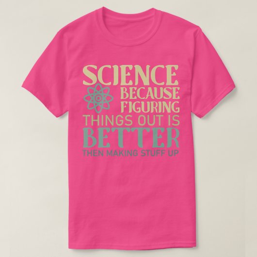 物事を探し出す科学は作るより良い Tシャツ (デザイン正面)