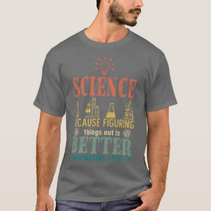 物事を探り出すのは~より良いからだ Tシャツ