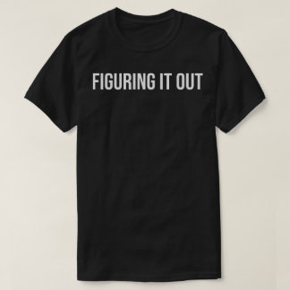 物事を理解する 太字のミニマリストのタイポグラフィの引用 Tシャツ