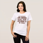 物事を行う準備ができていない – 皮肉 トライブレンドＴシャツ (正面全面)