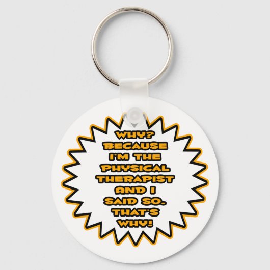 物理おもしろいセラピスト...私がそう言ったからだ キーホルダー (正面)