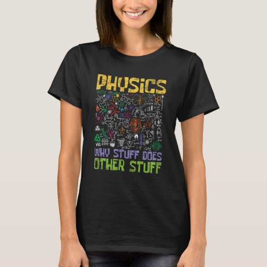 物理なぜ物が他の物物理学者サイエン Tシャツ (正面)