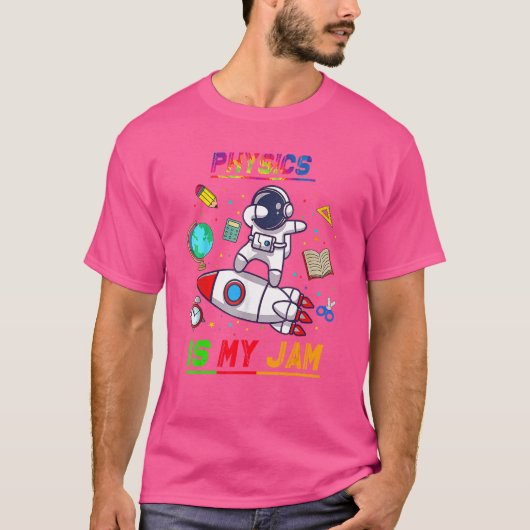 物理は私のジャム宇宙飛行士新学期探査機 Tシャツ (正面)