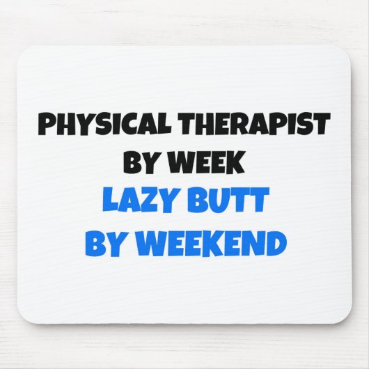 物理セラピストバイウィーク遅延お尻バイウィークエンド マウスパッド (正面)