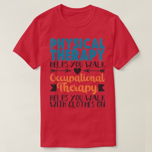 物理セラピスト職業セラピストOT Tシャツ (デザイン正面)