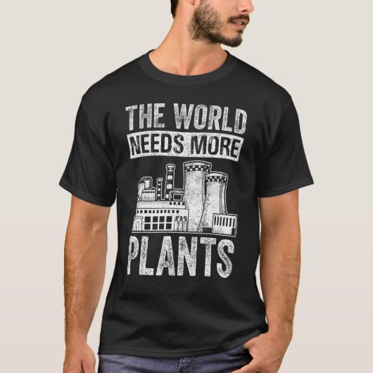 物理世界は多くの植物を必要とする原子力機関 Tシャツ (正面)