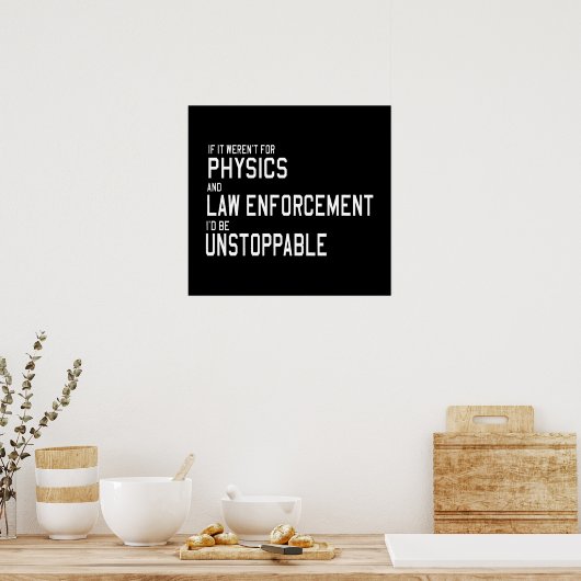 物理学と法執行機関が私を引き留めている ポスター (キッチン)