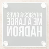 物理学は私に大きいハドロンを与えます ガラスコースター (裏面)