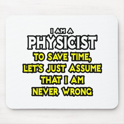 物理学者…私が間違っていないと仮定 マウスパッド (正面)