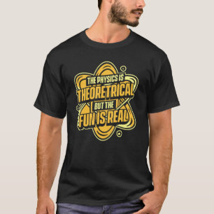 物理物理は理論であるが、おもしろいは Tシャツ