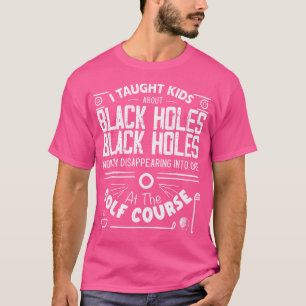 物理退職したおもしろい先生ブラックホールゴルフアクー Tシャツ