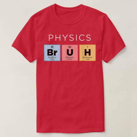 物理 ブラフ 面白い 元素の周期表 サイエンス Tシャツ (デザイン正面)