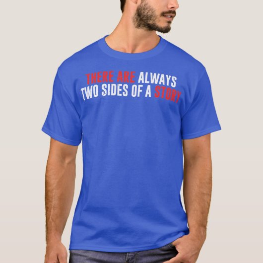 物語にはいつも二つの側面がある Tシャツ (正面)