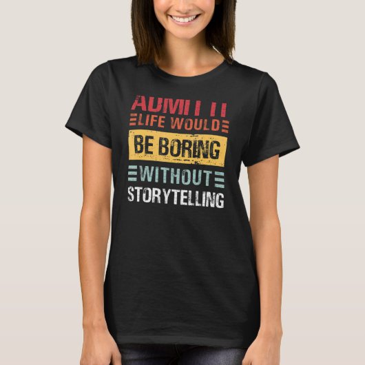 物語を語らなくても人生は退屈だと認おもしろいめる Tシャツ (正面)