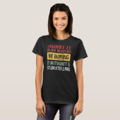物語を語らなくても人生は退屈だと認おもしろいめる Tシャツ (正面フル)