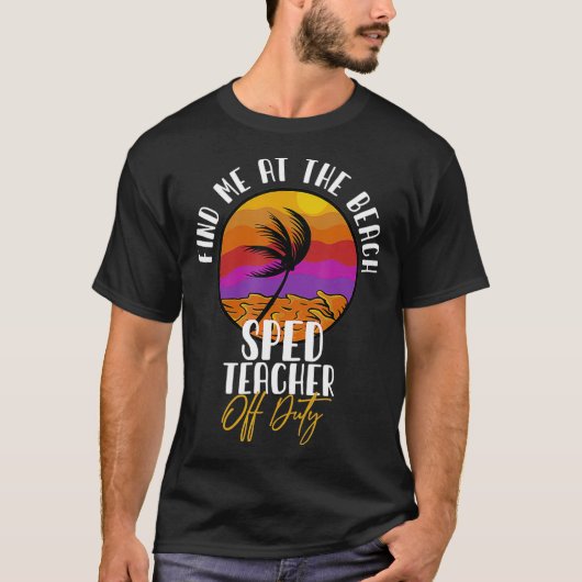 特別教育SPED先生勤務時間外の私を見つける Tシャツ (正面)