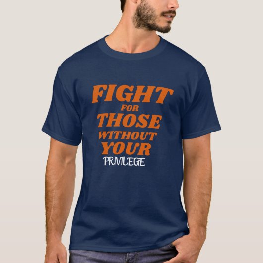特権を持たない人のために戦おう Tシャツ (正面)