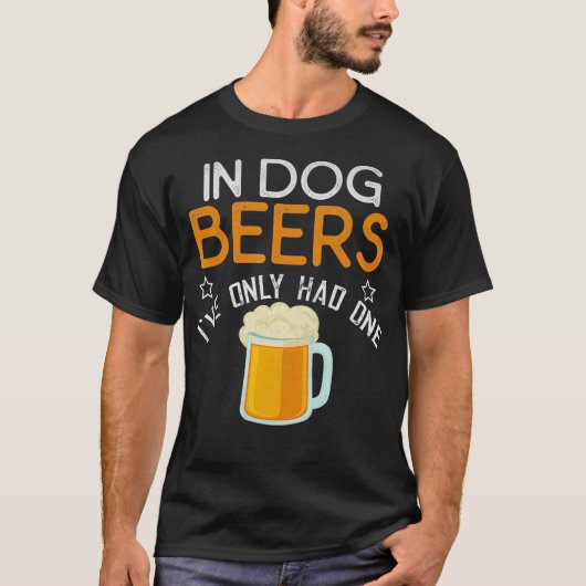 犬おもしろいのビールの中で私は1つのノベルティを持っていた Tシャツ (正面)