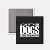 犬がいない日は冗談みたいに面白い マグネット (正面/裏面)