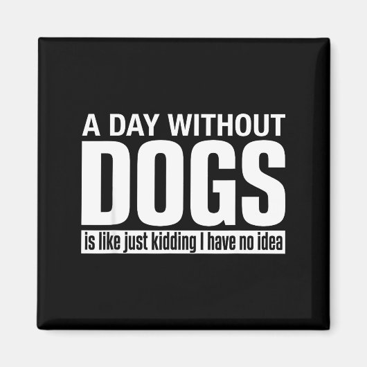 犬がいない日は冗談みたいに面白い マグネット (正面)