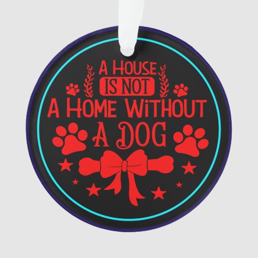 犬がいなければ家は家ではない-23565 オーナメント (正面)