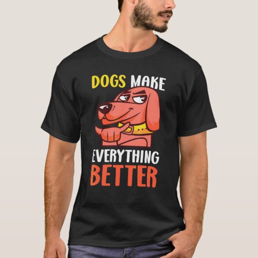 犬がいるとすべてがもっと素敵に 犬 Tシャツ (正面)