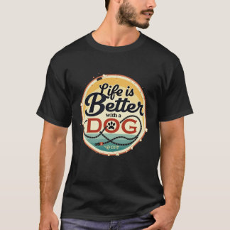犬がいると人生がもっと楽しくなる Tシャツ