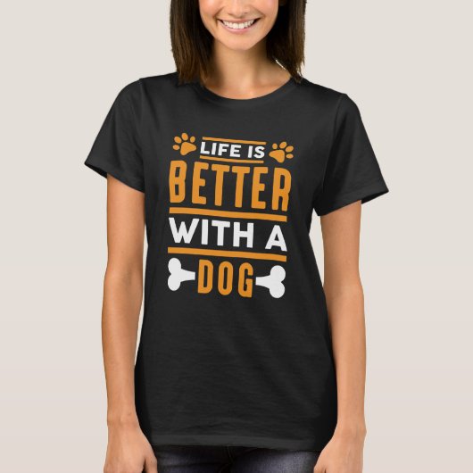犬がいれば人生はもっと楽しい Tシャツ (正面)