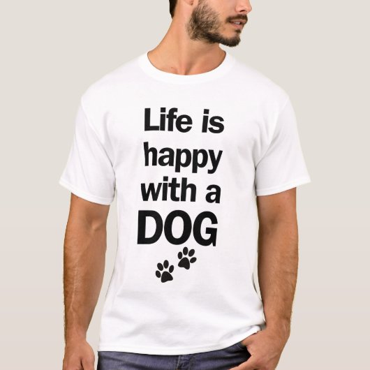 犬がいれば幸せな人生 Tシャツ (正面)