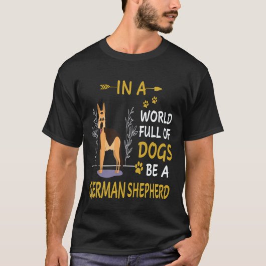 犬がたくさんいる世界でジャーマンシェパードであれ 6 Tシャツ (正面)
