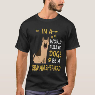 犬がたくさんいる世界でジャーマンシェパードであれ 8 Tシャツ
