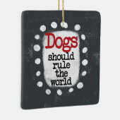 犬が世界を支配すべきオーナメント セラミックオーナメント (右)
