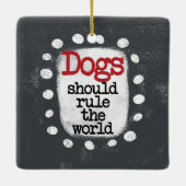 犬が世界を支配すべきオーナメント セラミックオーナメント (裏面)