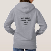 犬が好きでここにいるの Funny Quote パーカ (裏面)