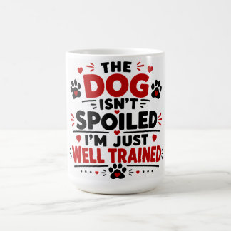 犬が調教されているわけじゃない、私がよく訓練されているだけ コーヒーマグカップ
